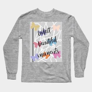 Collect beautiful moments Long Sleeve T-Shirt